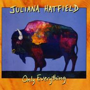Juliana Hatfield, Only Everything [Deluxe Expanded Edition] (LP)