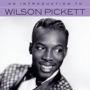 Wilson Pickett, An Introduction To Wilson Pickett (CD)