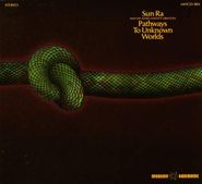 Sun Ra, Pathways To Unknown Worlds [Expanded Edition] (CD)
