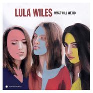 Lula Wiles, What Will We Do (CD)