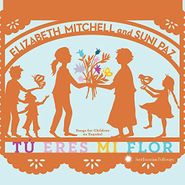 Elizabeth Mitchell, Tú Eres Mi Flor: Songs For Children En Español (CD)