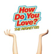 The Regrettes, How Do You Love? (CD)