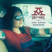 Ashley McBryde, Girl Going Nowhere (LP)