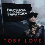 Toby Love, Bachata Nation (CD)
