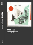 METZ, Strange Peace (Cassette)