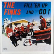 Finks, Fill 'Er Up And Go! (LP)