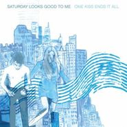 Saturday Looks Good to Me, One Kiss Ends It All [White Vinyl] (LP)