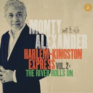 Monty Alexander, Harlem-Kingston Express Vol. 2: The River Rolls On (CD)