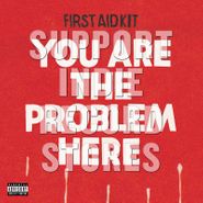 First Aid Kit, You Are The Problem Here [Record Store Day] (7")