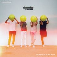 Hollerado, Retaliation Vacation (LP)