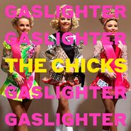 The Chicks, Gaslighter (LP)