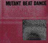 Mutant Beat Dance, Mutant Beat Dance [Import] (CD)