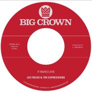 Lee Fields & The Expressions, It Rains Love / Will I Get Off Easy (7")