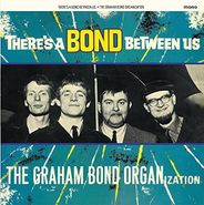 Graham Bond Organisation, There's A Bond Between Us [180 Gram Vinyl] (LP)