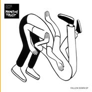 Primitive Trust, Fallen Down EP (12")
