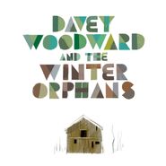 Davey Woodward, Davey Woodward & Winter Orphans (CD)
