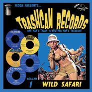 Various Artists, Trashcan Records Vol. 1: Wild Safari (10")