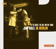 Jim Hall, It's Nice To Be With You (CD)