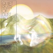 Richard Reed Parry, Quiet River Of Dust Vol. 1 [White Vinyl] (LP)
