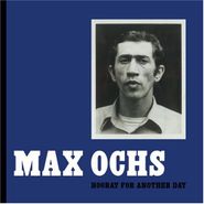 Max Ochs, Hooray For Another Day (CD)