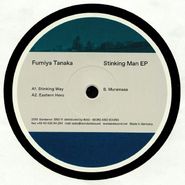 Fumiya Tanaka, Stinking Man EP (12")