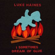 Luke Haines, I Sometimes Dream Of Glue (CD)