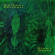 Anthony Phillips, Slow Dance [Deluxe Edition] (CD)