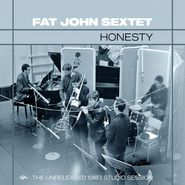 Fat John Sextet, Honesty: The Unreleased 1963 Studio Session (CD)