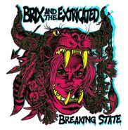 Brix & The Extricated, Breaking State (LP)