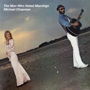 Michael Chapman, The Man Who Hated Mornings (CD)