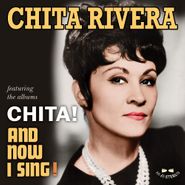 Chita Rivera, Chita! / And Now I Sing! (CD)