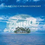 America, The Grand Cayman Concert (CD)