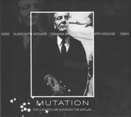 Nurse With Wound, Mutation ...The Lunatics Are Running The Asylum... (CD)