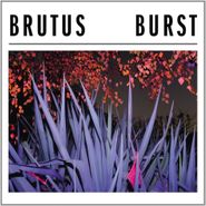 Brutus, Burst (LP)