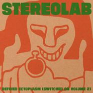Stereolab, Refried Ectoplasm (Switched On Vol. 2) [Clear Vinyl] (LP)