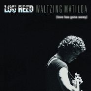 Lou Reed, Waltzing Matilda (Love Has Gone Away) (CD)
