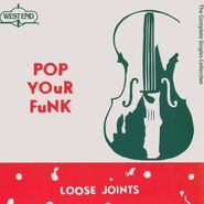 Loose Joints, Pop Your Funk - The Complete Singles Collection [Record Store Day] (LP)