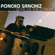 Poncho Sanchez, Soul Of The Conga (CD)