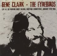Gene Clark, Live At The Rocking Horse Saloon, Hartford Connecticut, January 13th 1985 (CD)