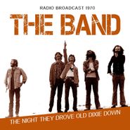 The Band, The Night They Drove Old Dixie Down - Radio Broadcast 1970 (CD)