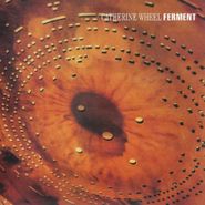 Catherine Wheel, Ferment [180 Gram Vinyl] (LP)