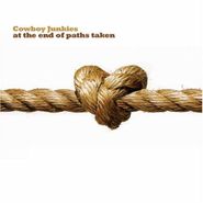 Cowboy Junkies, At The End Of Paths Taken (CD)