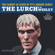 Ted Cassidy, The Lurch / Wesley [Record Store Day] (7")