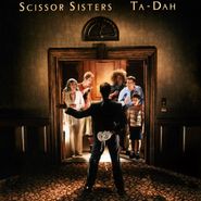 Scissor Sisters, Ta-Dah (CD)
