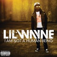 Lil Wayne, I Am Not A Human Being (CD)