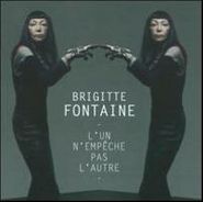 Brigitte Fontaine, L'Un N'Empeche Pas L'Autre (CD)