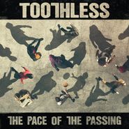Toothless, The Pace Of The Passing (LP)