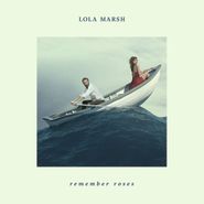 Lola Marsh, Remember Roses (LP)