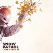 Snow Patrol, Don't Give In / Life On Earth [Record Store Day] (10")