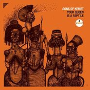 Sons Of Kemet, Your Queen Is A Reptile (LP)